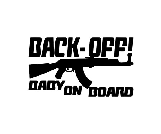 Baby On Board AK-47 Back Off! - Bumper Vinyl Decal